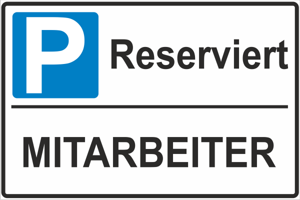 Parkplatzschild  Reserviert für Mitarbeiter